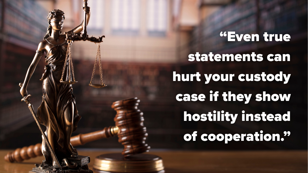 A courtroom gavel and Liberty Justice with a quote to the right that reads: “Even true statements can hurt your custody case if they show hostility instead of cooperation.”
