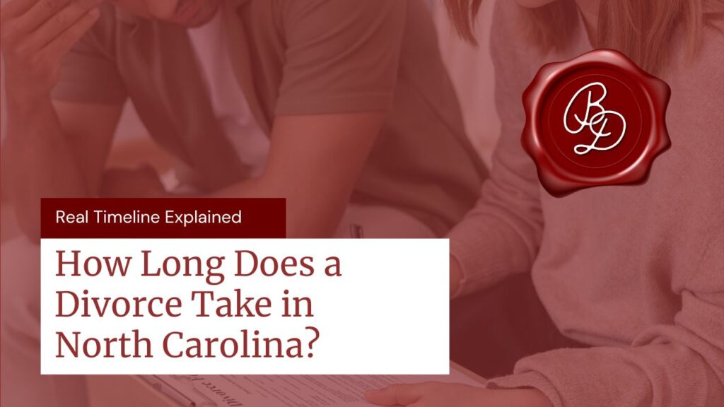 how long does a divorce take in north carolina timeline legal process consultation